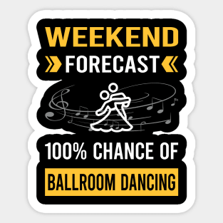 Weekend Forecast Ballroom Dancing Dance Dancer Sticker